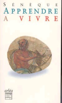 Apprendre à vivre - Sénèque - Livre