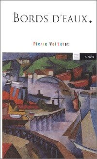 Bords d'eaux - Pierre Veilletet - Livre