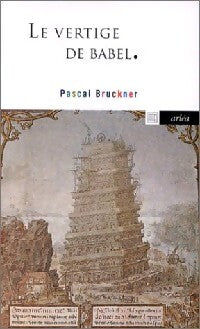 Le vertige de Babel - Pascal Bruckner - Livre