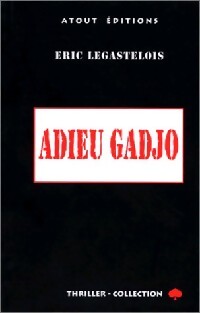 Adieu gadjo - Eric Legastelois - Livre