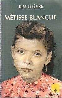 Métisse blanche - Kim Lefèvre - Livre
