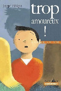 Trop amoureux - Joseph Périgot - Livre