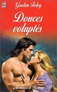 Douces voluptés - Gaelen Foley - Livre