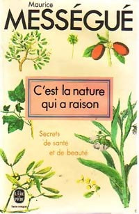 C'est la nature qui a raison - Maurice Mességué - Livre
