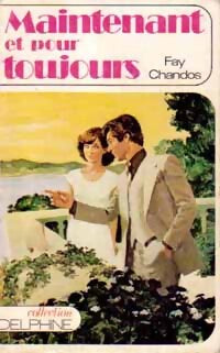 Maintenant et pour toujours - Fay Chandos - Livre
