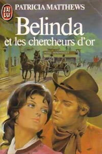 Belinda et les chercheurs d'or - Patricia Matthews - Livre