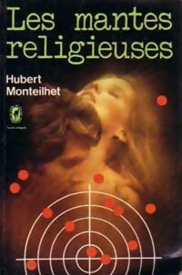 Les mantes religieuses - Hubert Monteilhet - Livre