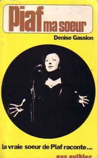Piaf, ma soeur - Denise Gassion - Livre