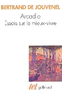 Arcadie : essais sur le mieux-vivre - Bernard De Jouvenel - Livre