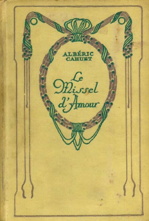 Le missel d'amour - Albéric Cahuet - Livre