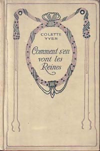 Comment s'en vont les reines - Colette Yver - Livre