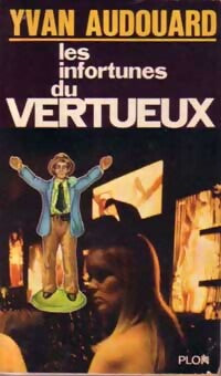 Les infortunes du vertueux - Yvan Audouard - Livre