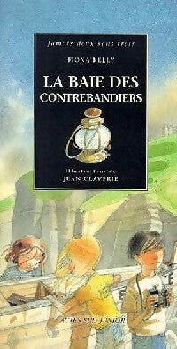 La baie des contrebandiers - Fiona Kelly - Livre