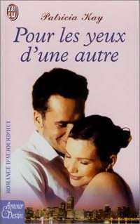 Pour les yeux d'une autre - Patricia Kay - Livre