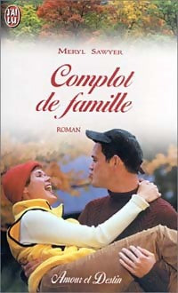 Complot de famille - Meryl Sawyer - Livre
