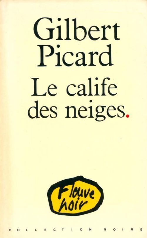 Le calife des neiges - Gilbert Picard - Livre
