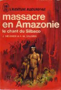 Massacre en Amazonie - Jacques Meunier, Anne-Marie Savarin - Livre