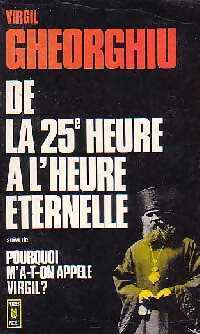 De la 25e heure à l'heure éternelle - Constant Virgil Gheorghiu - Livre