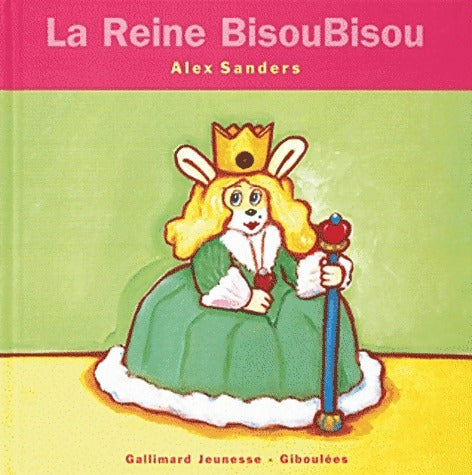 La Reine BisouBisou - Alex Sanders - Livre