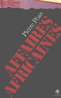 Affaires africaines - Pierre Péan - Livre
