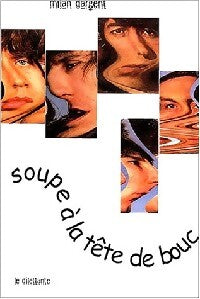 Soupe à la tête de bouc - Milan Dargent - Livre