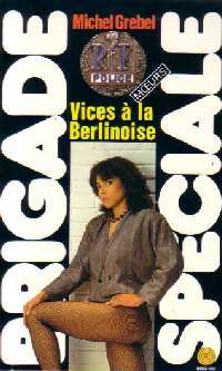 Vices à la Berlinoise - Michel Grebel - Livre