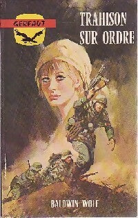 Trahison sur ordre - Baldwin Wolf - Livre