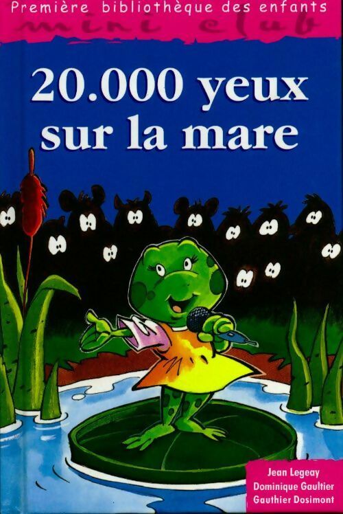 Vingt mille yeux sur la mare - Jean Legeay, Dominique Gaultier - Livre