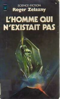 L'homme qui n'existait pas - Roger Zelazny - Livre