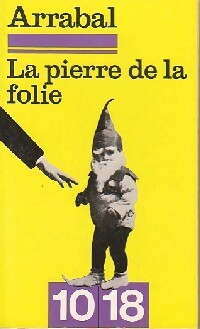 La pierre de la folie - Fernando Arrabal - Livre