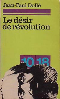 Le désir de révolution - Jean-Paul Dollé - Livre