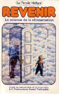 Revenir. La science de la réincarnation - Swami Prabhupada A.C. Bhaktivedanta - Livre