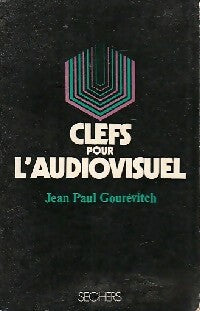 Clefs pour l'audiovisuel - Jean-Paul Gourévitch - Livre