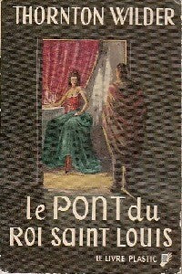 Le pont du Roi Saint Louis - Thornton Wilder - Livre