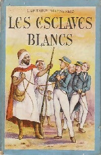 Les esclaves blancs - Capitaine Mayne-Reid - Livre