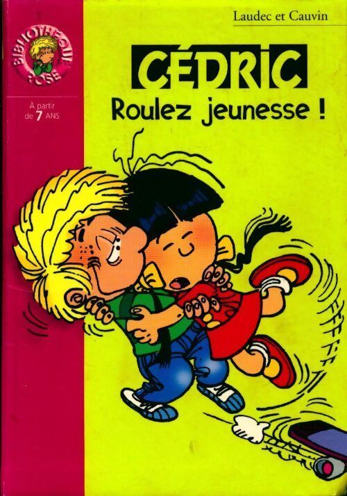 Cédric Tome IV : Roulez jeunesse ! - Laudec, Raoul Cauvin - Livre