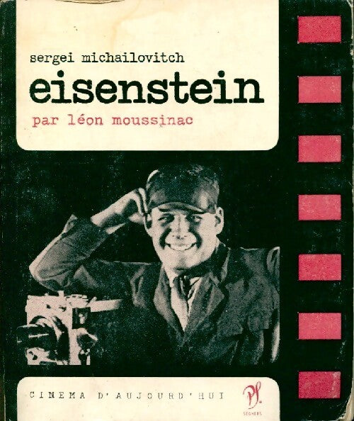 Sergei Michailovitch Eisenstein - Léon Moussinac - Livre