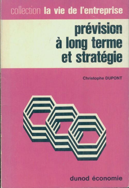 Prévision à long terme et stratégie - C. Dupont - Livre
