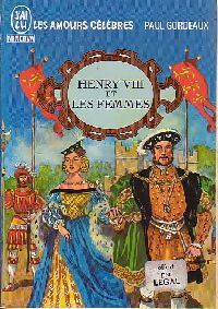 Henry VIII et les femmes - Paul Gordeaux - Livre