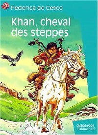 Khan, cheval des steppes - Frederica De Cesco - Livre