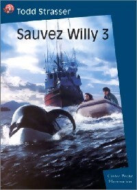 Sauvez Willy 3 - Todd Strasser - Livre