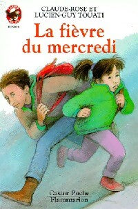 La fièvre du mercredi - Lucien-Guy Touati, Claude-Rose Touati - Livre