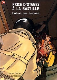 Prise d'otages à la Bastille - Hubert Ben Kemoun - Livre