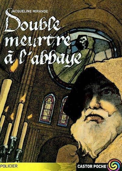 Double meurtre à l'abbaye - Jacqueline Mirande - Livre