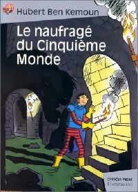 Le naufragé du Cinquième Monde - Hubert Ben Kemoun - Livre