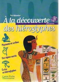 A la découverte des hiéroglyphes - Yves Alphandari - Livre