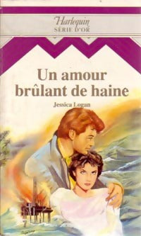 Un amour brûlant de haine - Jessica Logan - Livre