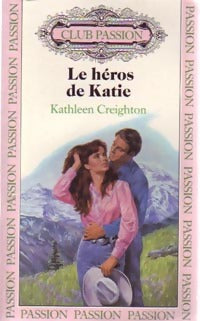 Le héros de Katie - Kathleen Creighton - Livre