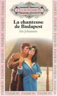 La chanteuse de Budapest - Iris Johansen - Livre
