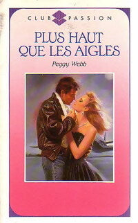 Plus haut que les aigles - Peggy Webb - Livre
